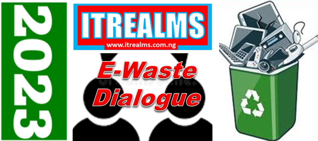 Stakeholders Set For 2023 ITREALMS E-Waste Dialogue