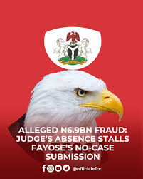 Alleged N6.9bn Fraud: Judge’s Absence Stalls Fayose’s No-Case Submission